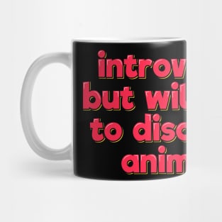 Introvert But Willing to Discuss Anime Mug